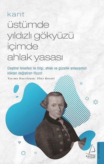 Kant-Üstümde Yıldızlı Gökyüzü İçimde Ahlak Yasası - Destek Yayınları Kitap