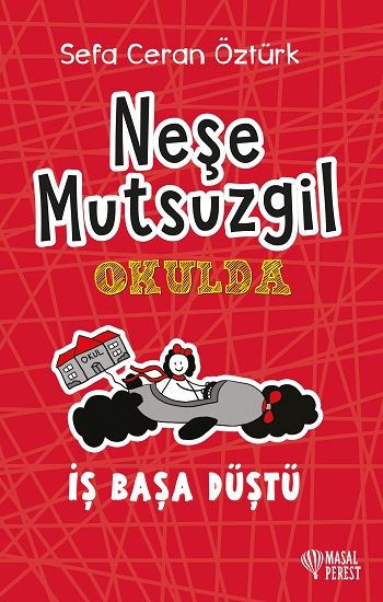 Neşe Mutsuzgil Okulda - İş Başa Düştü (Ciltli) - Masalperest Özel Ürün Kitap