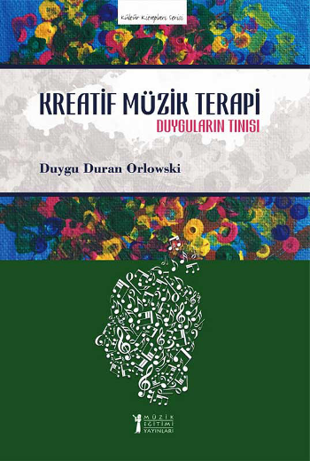Kreatif Müzik Terapi - Duyguların Tınısı - Müzik Eğitimi Yayınları Kitap