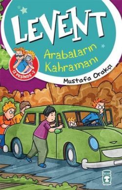 Levent İz Peşinde 2 : Arabaların Kahramanı - Timaş Çocuk Kitap
