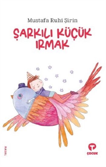 Şarkılı Küçük Irmak - Turkuvaz Kitap Kitap