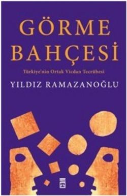 Görme Bahçesi Yıldız Ramazanoğlu Türkçe kitap kapağı