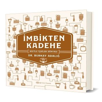 İmbikten Kadehe – Distile İçkiler Dünyası (Ciltli) - Epsilon Yayınları Kitap