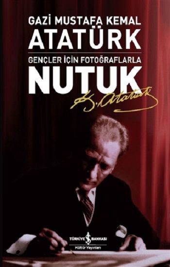 Gençler İçin Fotoğraflarla Nutuk - İş Bankası Kültür Yayınları Kitap