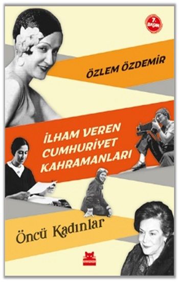 İlham Veren Cumhuriyet Kahramanları - Öncü Kadınlar - Kırmızı Kedi Yayınevi Kitap