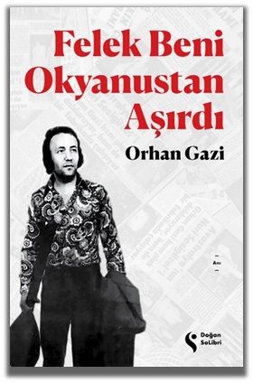 Felek Beni Okyanustan Aşırdı - Doğan Solibri Yayınları Kitap