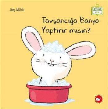 Tavşancığa Banyo Yaptırır mısın? - Beyaz Balina Yayınları Kitap