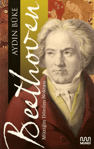 Beethoven - Müziğin Dönüm Noktası - Mundi Kitap