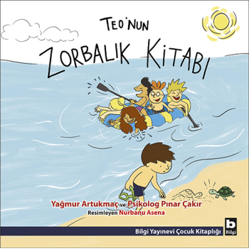 Teo'nun Zorbalık Kitabı - Bilgi Yayınevi Çocuk Kitap