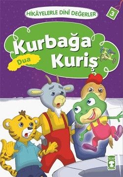 Hikayelerle Dini Değerler 3 - Kurbağa Kuriş Dua - Timaş Çocuk Kitap