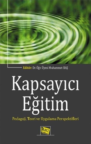 Kapsayıcı Eğitim Pedagoji,Teori ve Uygulama Perspektifleri - Anı Yayıncılık Kitap