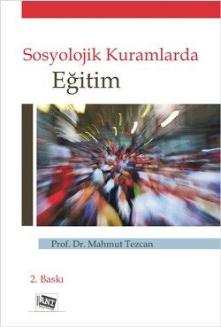 Sosyolojik Kuramlarda Eğitim - Anı Yayıncılık Kitap