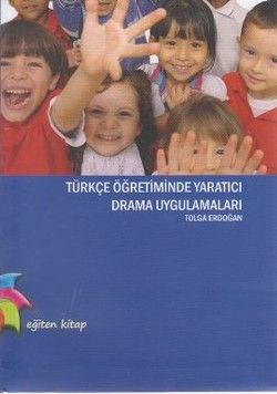 Türkçe Öğretiminde Yaratıcı Drama Uygulamaları - Tolga Erdoğan, Eğitici Kitaplar Türkçe kitap kapağı