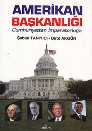Amerikan Başkanlığı - Orion Kitabevi Kitap