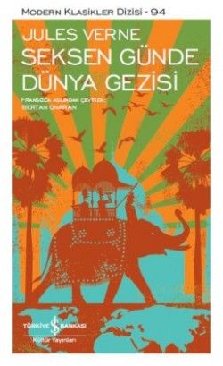 Seksen Günde Dünya Gezisi - İş Bankası Kültür Yayınları Kitap
