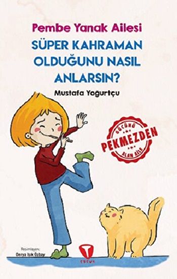 Süper Kahraman Olduğunu Nasıl Anlarsın? Pembe Yanak Ailesi - Turkuvaz Kitap Kitap