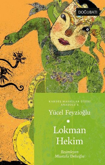 Lokman Hekim - Anadolu Masalları 6 - Doğu Batı Çocuk Kitap