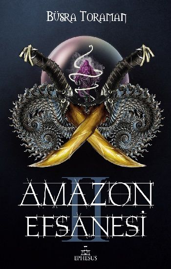 Amazon Efsanesi 2 - İhanetin Çarkları (Ciltli) - Ephesus Yayınları Kitap