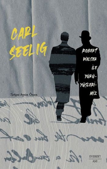 Robert Walser ile Yürüyüşlerimiz - Everest Yayınları Kitap