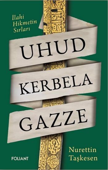 Uhud Kerbela Gazze - Foliant Yayınları Kitap