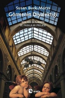 Görmenin Diyalektiği Susan Buck-Morss Türkçe kitap kapağı