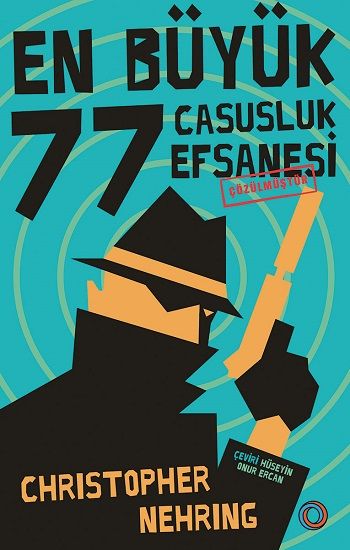 En Büyük 77 Casusluk Hikayesi Çözülmüştür - Orenda Kitap