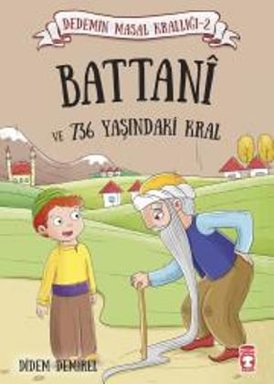Battani ve 736 Yaşındaki Kral - Timaş Çocuk Kitap