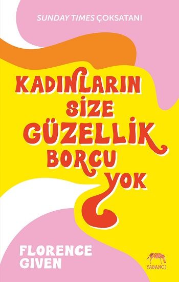 Kadınların Size Güzellik Borcu Yok - Yabancı Yayınevi Kitap