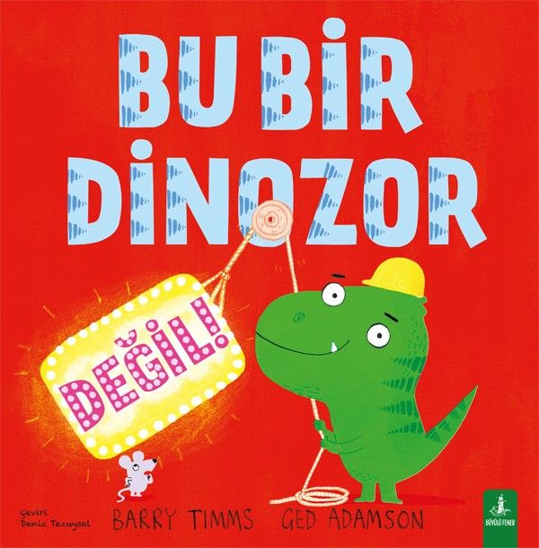 Bu Bir Dinozor Değil - Büyülü Fener Yayınları Kitap