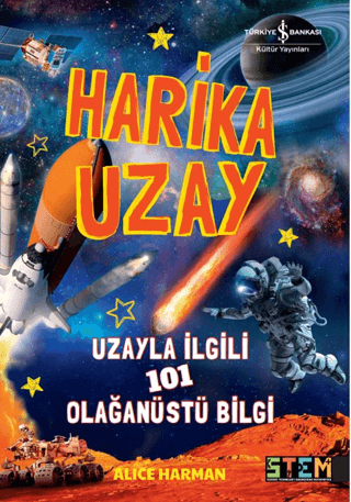 Harika Uzay - Uzayla ilgili 101 Olağanüstü Bilgi - İş Bankası Kültür Yayınları Kitap