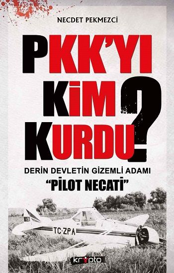 PKK'yı Kim Kurdu? - Kripto Basım Yayın Kitap