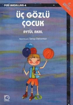 Üç Gözlü Çocuk - Aytül Akal, Masallar Türkçe kitap kapağı