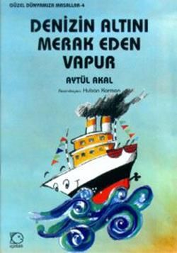 Denizin Altını Merak Eden Vapur Aytül Akal Türkçe çocuk kitabı kapağı