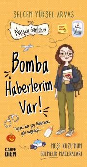 Neşeli Günlük 5 - Bomba Haberlerim Var - Carpe Diem Kitapları Kitap