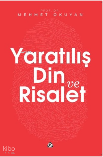 Yaratılış Din ve Risalet - Düşün Yayıncılık Kitap