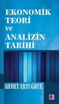 Ekonomik Teori ve Analizin Tarihi - Efil Yayınevi Kitap