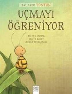 Bal Arısı Tonton Uçmayı Öğreniyor - 1001 Çiçek Kitaplar Kitap