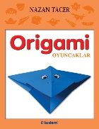 Origami: Oyuncaklar Nazan Tacer Türkçe çocuk kitabı kapağı