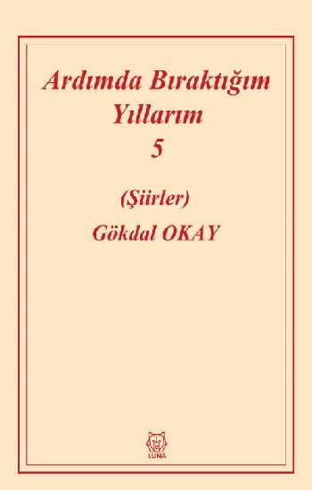 Ardımda Bıraktığım Yıllarım 5 - Luna Yayınları Kitap