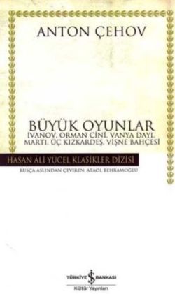 Büyük Oyunlar - İvanov, Orman Cini, Vanya Dayı, Martı, Üç Kızkardeş, Vişne Bahçesi - İş Bankası Kültür Yayınları Kitap