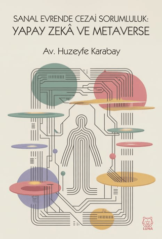 Sanal Evrende Cezai Sorumluluk - Yapay Zeka ve Metaverse - Luna Yayınları Kitap