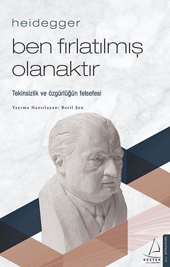 Heidegger–Ben Fırlatılmış Olanaktır - Destek Yayınları Kitap