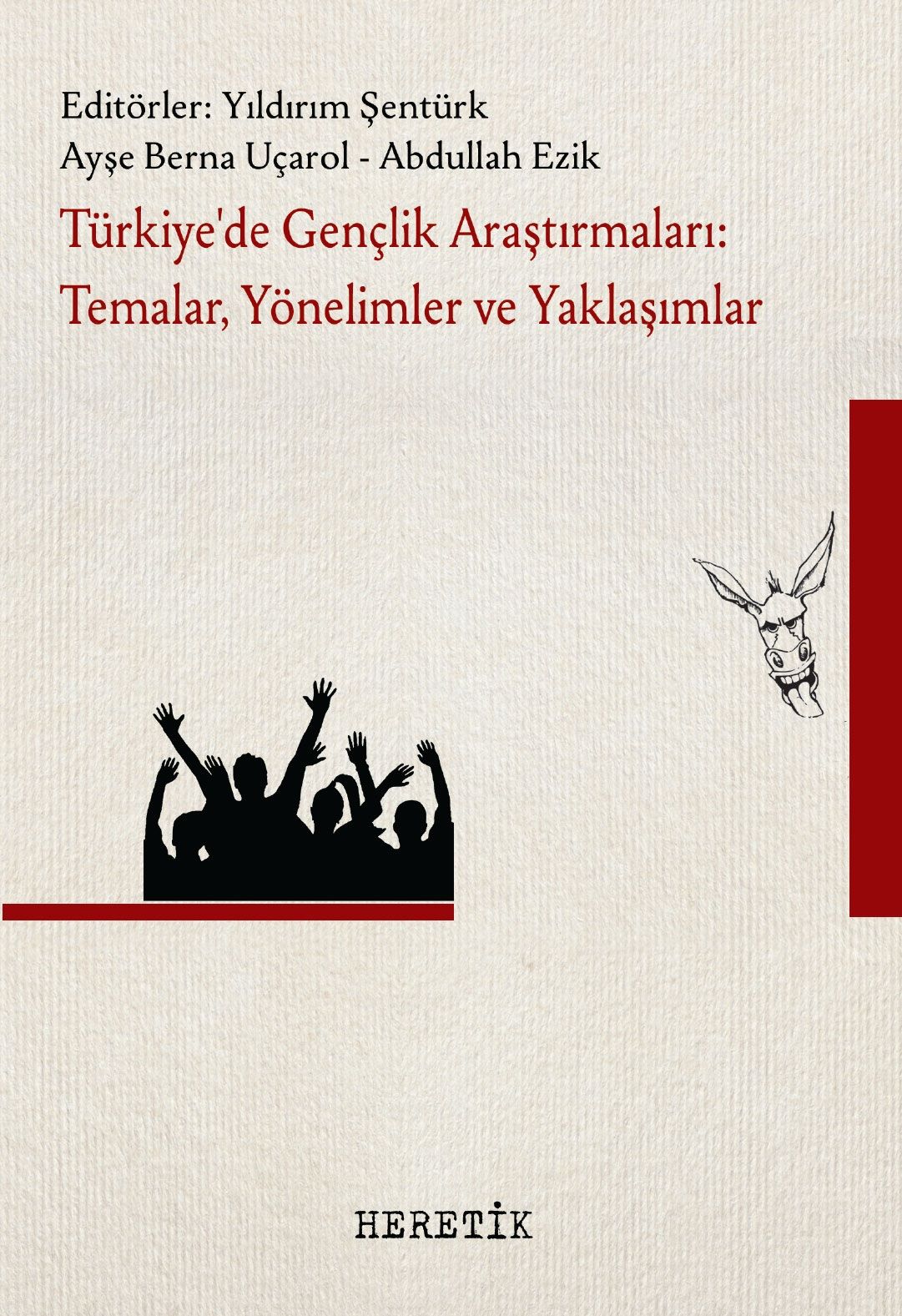 Türkiye’de Gençlik Araştırmaları: Temalar, Yönelimler ve Yaklaşımlar - Heretik Yayıncılık Kitap