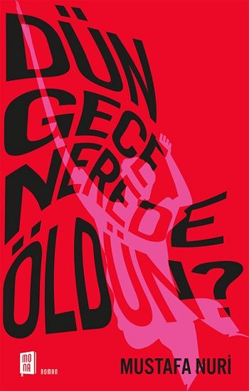 Dün Gece Nerede Öldün? - Mona Kitap Kitap