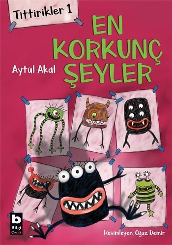 Tittirikler 1 - En Korkunç Şeyler - Bilgi Yayınevi Kitap