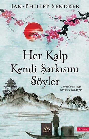 Her Kalp Kendi Şarkısını Söyler Jan-Philipp Sendker Türkçe kitap kapağı
