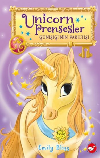 Unicorn Prensesler – 1 Günışığı’nın Parıltısı - Beyaz Balina Yayınları Kitap
