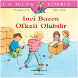 İlk Okuma Kitabım - İnci Bazen Öfkeli Olabilir - İş Bankası Kültür Yayınları Kitap