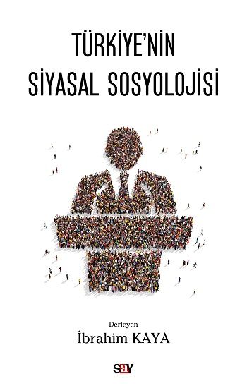 Türkiye’nin Siyasal Sosyolojisi - Say Yayınları Kitap