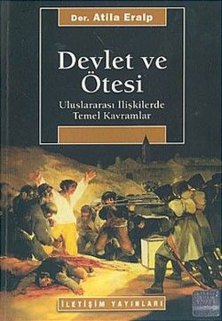 Devlet ve Ötesi: Uluslararası İlişkilerde Temel Kavramlar - İletişim Yayınları Kitap